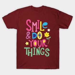 Smile Do Your Things T-Shirt